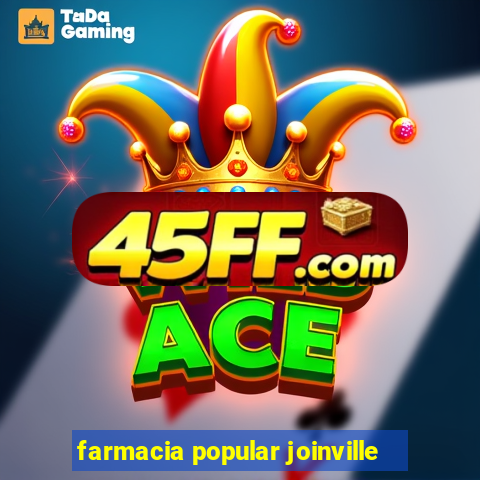 farmacia popular joinville